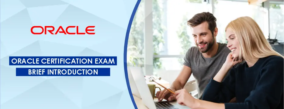 Oracle Certification Exam: Brief Introduction